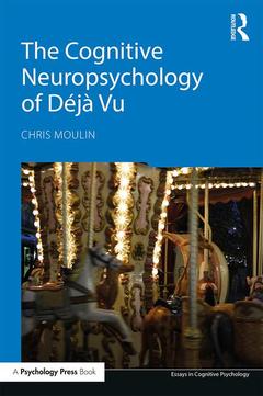 Couverture de l’ouvrage The Cognitive Neuropsychology of Déjà Vu