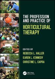 Couverture de l’ouvrage The Profession and Practice of Horticultural Therapy