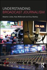 Couverture de l’ouvrage Understanding Broadcast Journalism