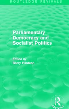 Couverture de l’ouvrage Routledge Revivals: Parliamentary Democracy and Socialist Politics (1983)