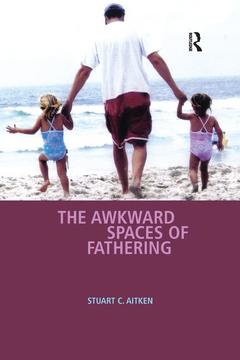 Couverture de l’ouvrage The Awkward Spaces of Fathering