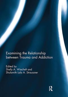 Couverture de l’ouvrage Examining the Relationship between Trauma and Addiction