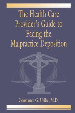 Couverture de l’ouvrage The Health Care Provider's Guide to Facing the Malpractice Deposition