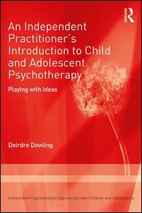 Couverture de l’ouvrage An Independent Practitioner's Introduction to Child and Adolescent Psychotherapy