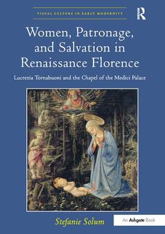 Cover of the book Women, Patronage, and Salvation in Renaissance Florence