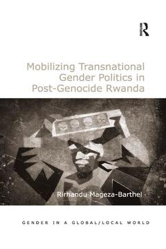 Couverture de l’ouvrage Mobilizing Transnational Gender Politics in Post-Genocide Rwanda