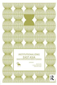 Couverture de l’ouvrage Institutionalizing East Asia