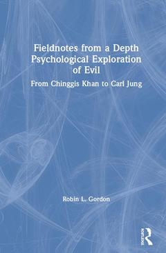 Couverture de l’ouvrage Fieldnotes from a Depth Psychological Exploration of Evil