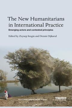 Couverture de l’ouvrage The New Humanitarians in International Practice