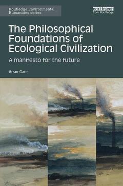 Couverture de l’ouvrage The Philosophical Foundations of Ecological Civilization