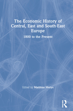 Couverture de l’ouvrage The Economic History of Central, East and South-East Europe