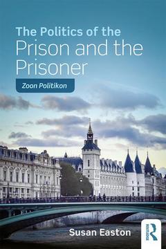 Couverture de l’ouvrage The Politics of the Prison and the Prisoner