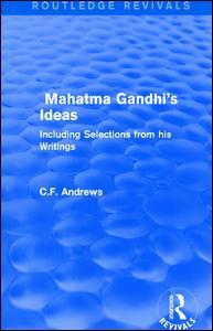 Couverture de l’ouvrage Routledge Revivals: Mahatma Gandhi's Ideas (1929)