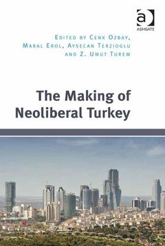 Couverture de l’ouvrage The Making of Neoliberal Turkey