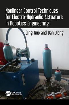 Couverture de l’ouvrage Nonlinear Control Techniques for Electro-Hydraulic Actuators in Robotics Engineering