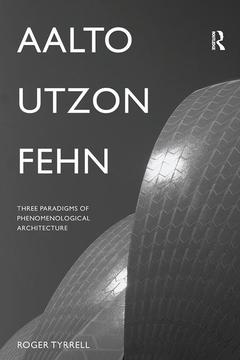 Couverture de l’ouvrage Aalto, Utzon, Fehn