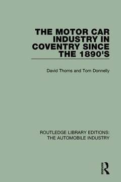 Couverture de l’ouvrage The Motor Car Industry in Coventry Since the 1890's