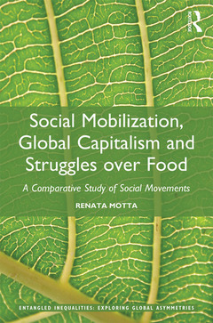 Couverture de l’ouvrage Social Mobilization, Global Capitalism and Struggles over Food