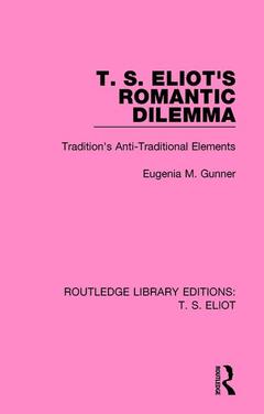 Couverture de l’ouvrage T. S. Eliot's Romantic Dilemma