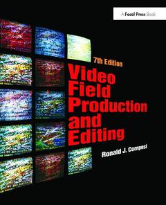 Couverture de l’ouvrage Video field production and editing (7th ed )