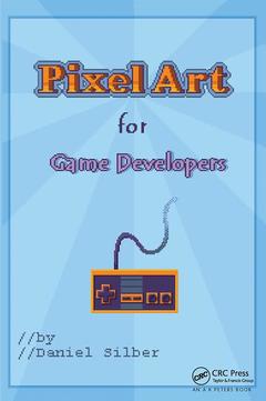 Couverture de l’ouvrage Pixel Art for Game Developers