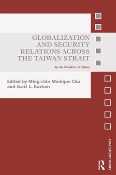 Couverture de l’ouvrage Globalization and Security Relations across the Taiwan Strait