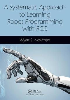 Couverture de l’ouvrage A Systematic Approach to Learning Robot Programming with ROS