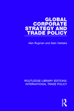 Couverture de l’ouvrage Global Corporate Strategy and Trade Policy