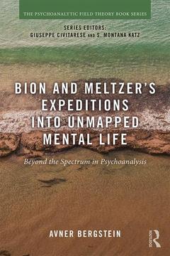 Cover of the book Bion and Meltzer's Expeditions into Unmapped Mental Life