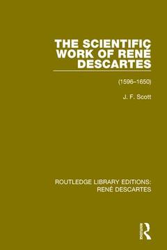 Couverture de l’ouvrage The Scientific Work of René Descartes