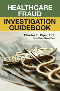 Couverture de l’ouvrage Healthcare Fraud Investigation Guidebook