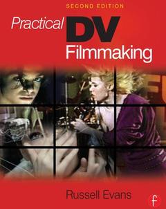 Couverture de l’ouvrage Practical DV Filmmaking