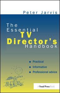 Couverture de l’ouvrage The Essential TV Director's Handbook