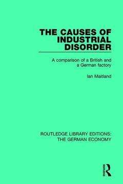 Couverture de l’ouvrage The Causes of Industrial Disorder