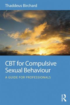 Couverture de l’ouvrage CBT for Compulsive Sexual Behaviour