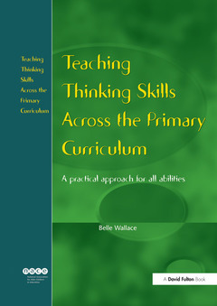 Couverture de l’ouvrage Teaching Thinking Skills Across the Primary Curriculum