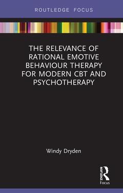 Couverture de l’ouvrage The Relevance of Rational Emotive Behaviour Therapy for Modern CBT and Psychotherapy