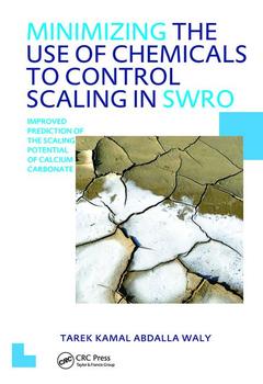 Cover of the book Minimizing the Use of Chemicals to Control Scaling in Sea Water Reverse Osmosis: Improved Prediction of the Scaling Potential of Calcium Carbonate