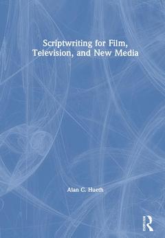 Cover of the book Scriptwriting for Film, Television and New Media
