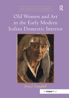 Couverture de l’ouvrage Old Women and Art in the Early Modern Italian Domestic Interior