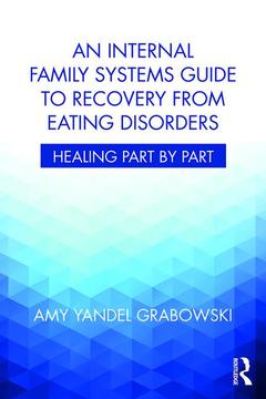 Couverture de l’ouvrage An Internal Family Systems Guide to Recovery from Eating Disorders