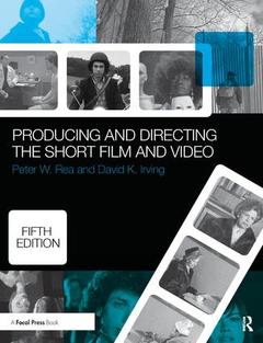 Couverture de l’ouvrage Producing and Directing the Short Film and Video