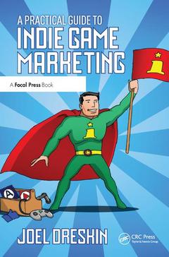 Couverture de l’ouvrage A Practical Guide to Indie Game Marketing