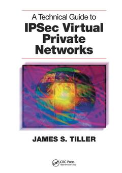 Cover of the book A Technical Guide to IPSec Virtual Private Networks