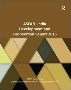Couverture de l’ouvrage ASEAN-India Development and Cooperation Report 2015