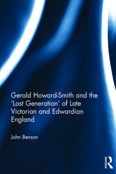Couverture de l’ouvrage Gerald Howard-Smith and the ‘Lost Generation’ of Late Victorian and Edwardian England