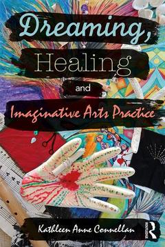Couverture de l’ouvrage Dreaming, Healing and Imaginative Arts Practice
