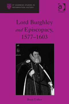 Couverture de l’ouvrage Lord Burghley and Episcopacy, 1577-1603