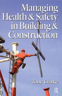 Couverture de l’ouvrage Managing Health and Safety in Building and Construction