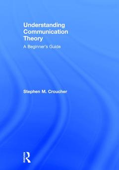 Couverture de l’ouvrage Understanding Communication Theory
